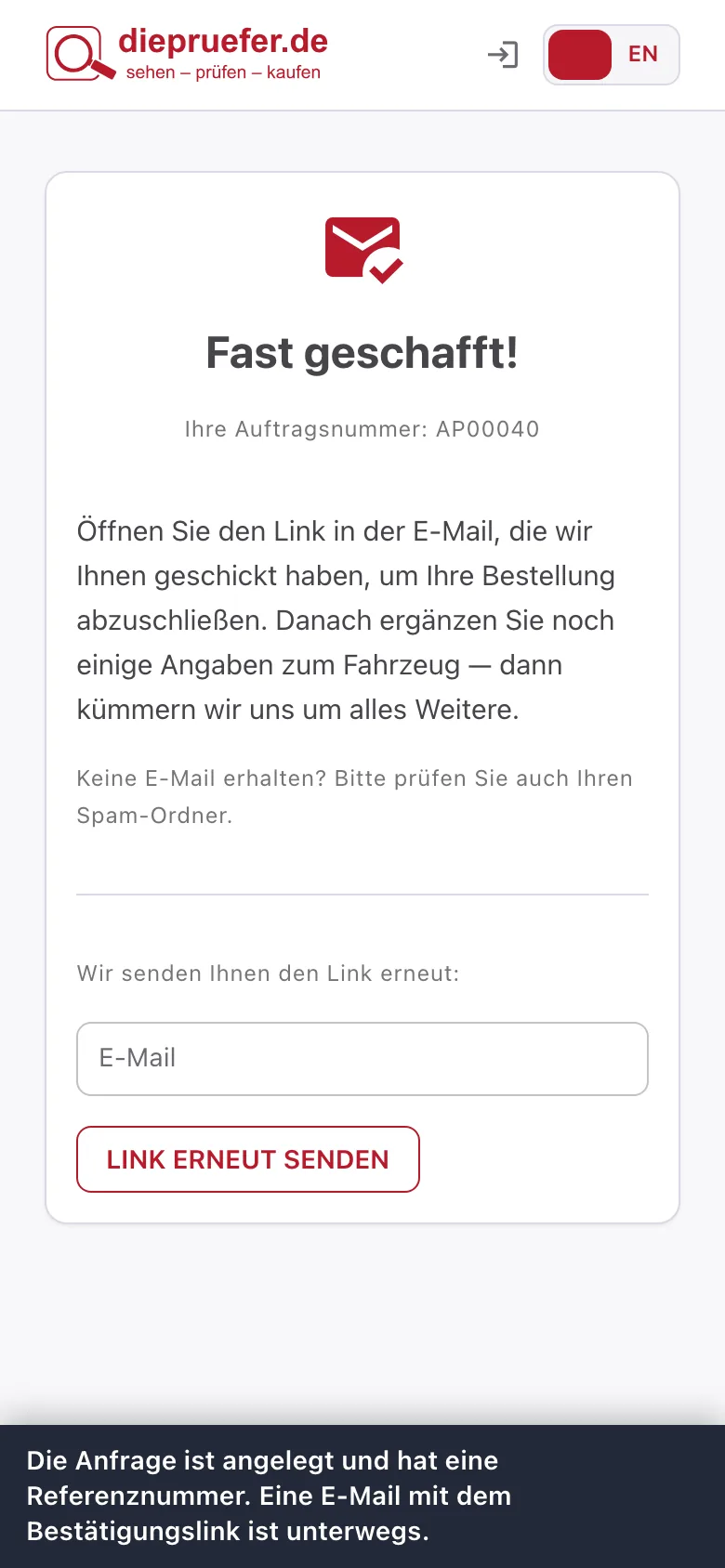 Schritt 8: Die Anfrage ist angelegt und hat eine Referenznummer. Eine E-Mail mit dem Bestätigungslink ist unterwegs.