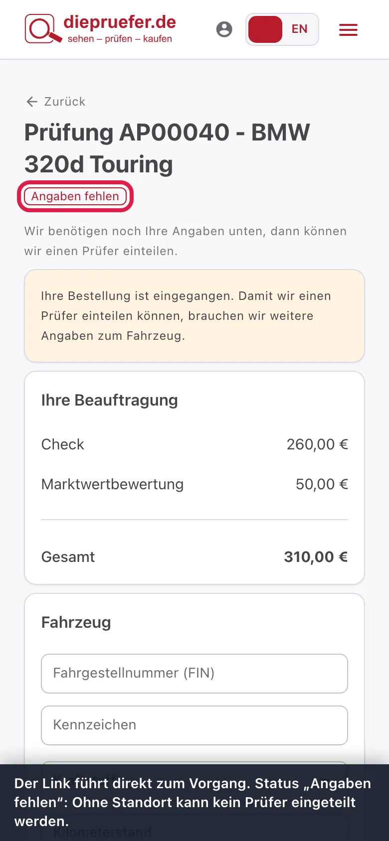 Schritt 2: Der Link führt direkt zum Vorgang. Status „Angaben fehlen“: Ohne Standort kann kein Prüfer eingeteilt werden.